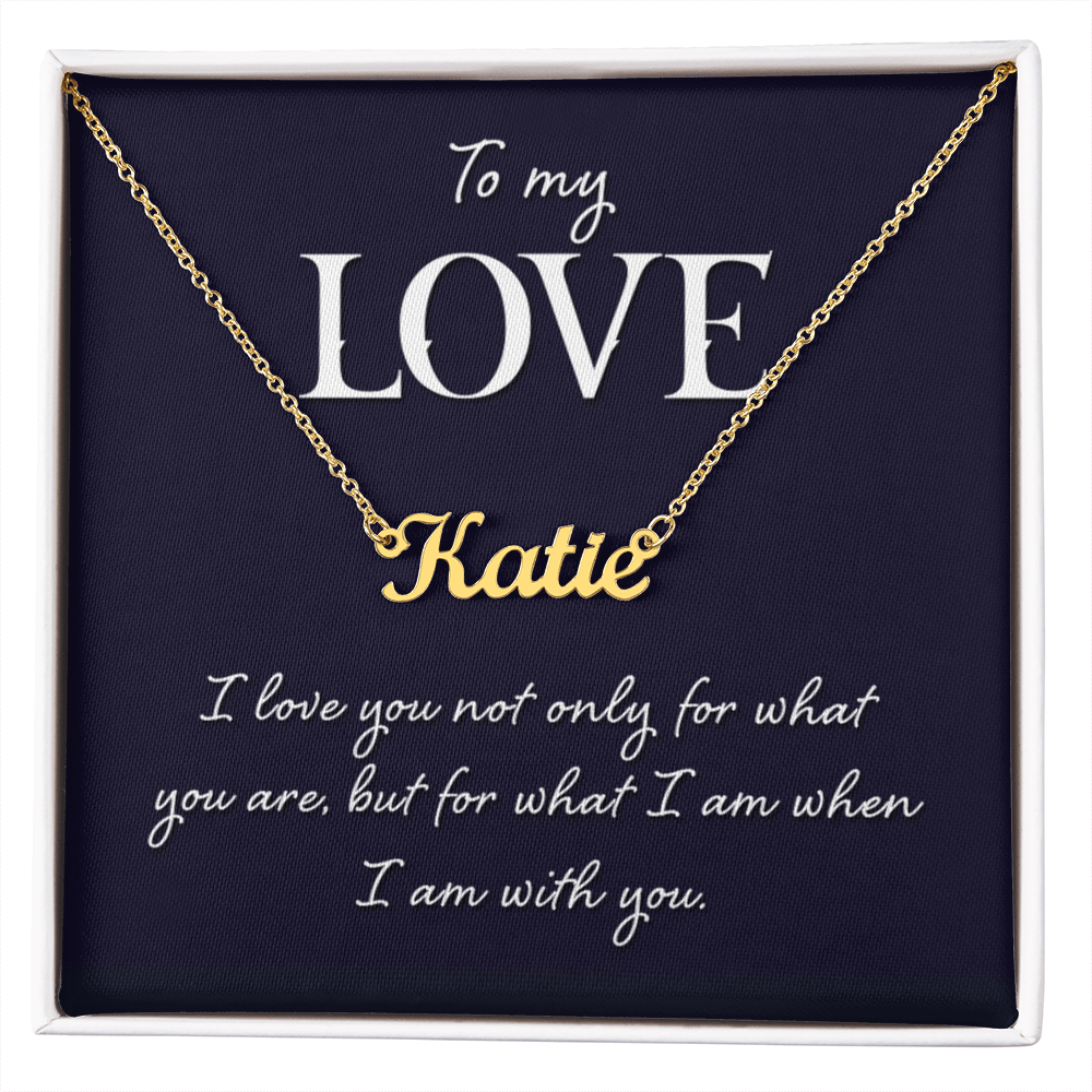 To My Love Who I Am With You Custom Name Necklace