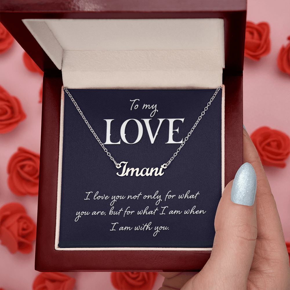 To My Love Who I Am With You Custom Name Necklace