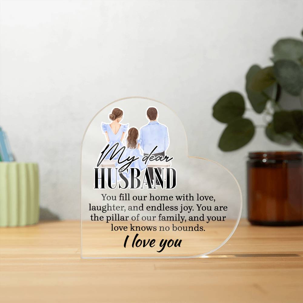 My Dear Husband, Pillar of Our Family Acrylic Heart Plaque