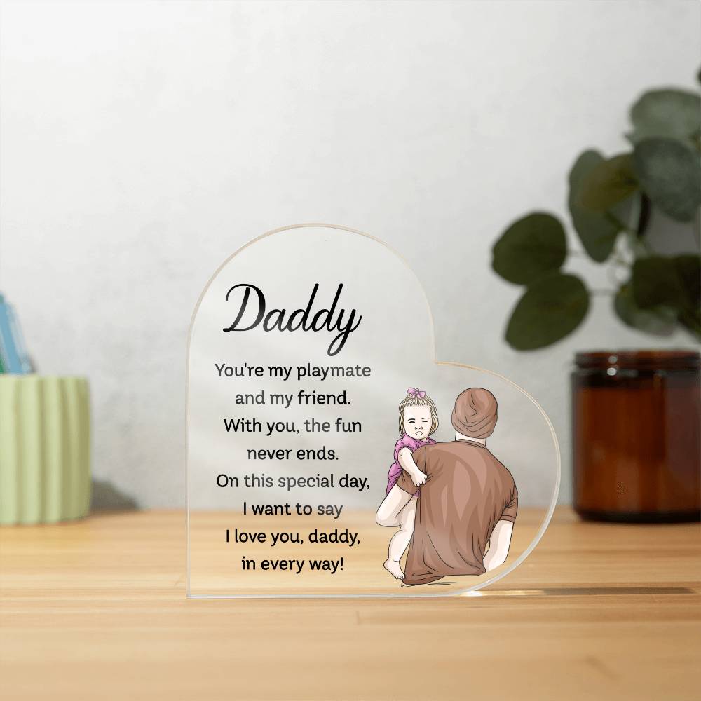 Daddy, My Playmate and Friend Acrylic Heart Plaque