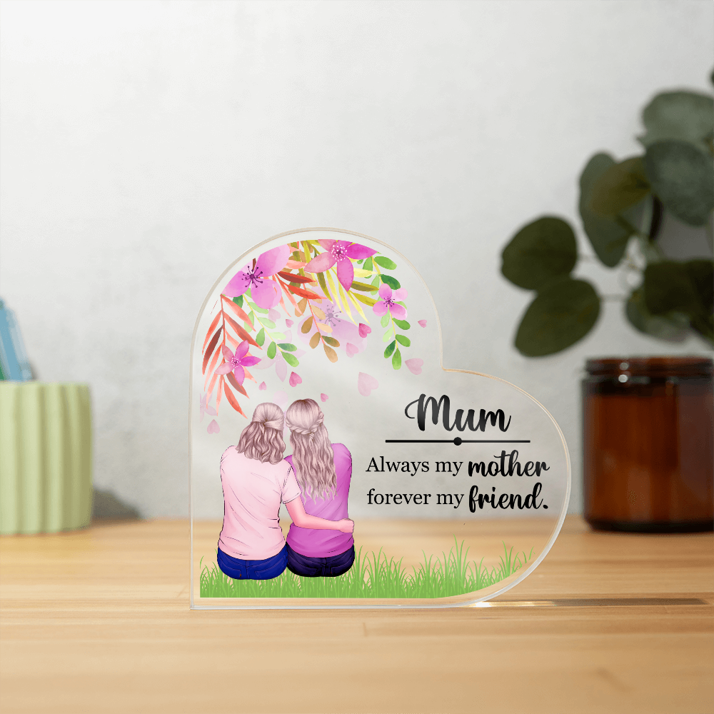 Mum, Always My Mother Forever My Friend Acrylic Heart Block