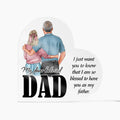 My Dear Beloved Dad, Blessed to Have You Acrylic Heart Plaque