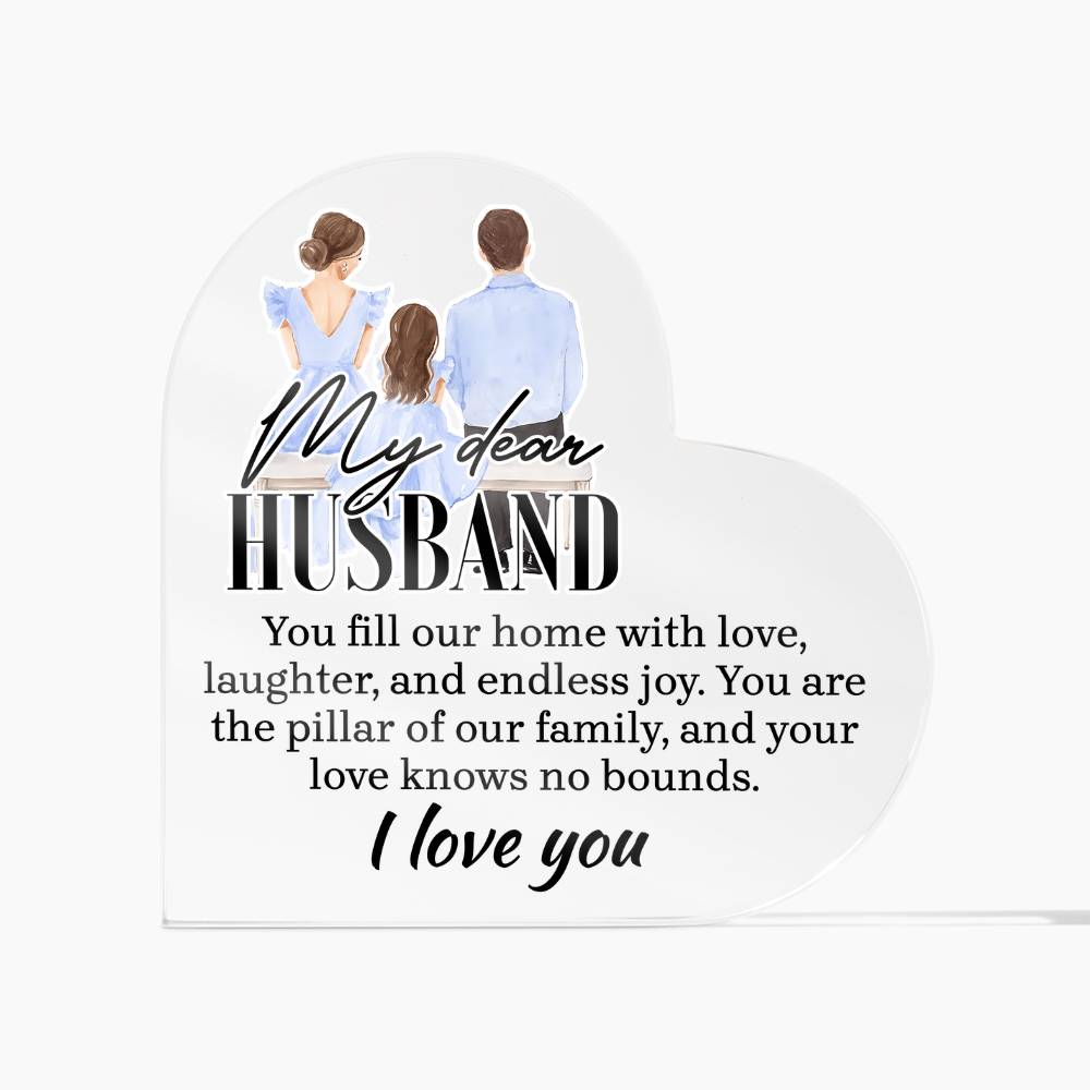 My Dear Husband, Pillar of Our Family Acrylic Heart Plaque