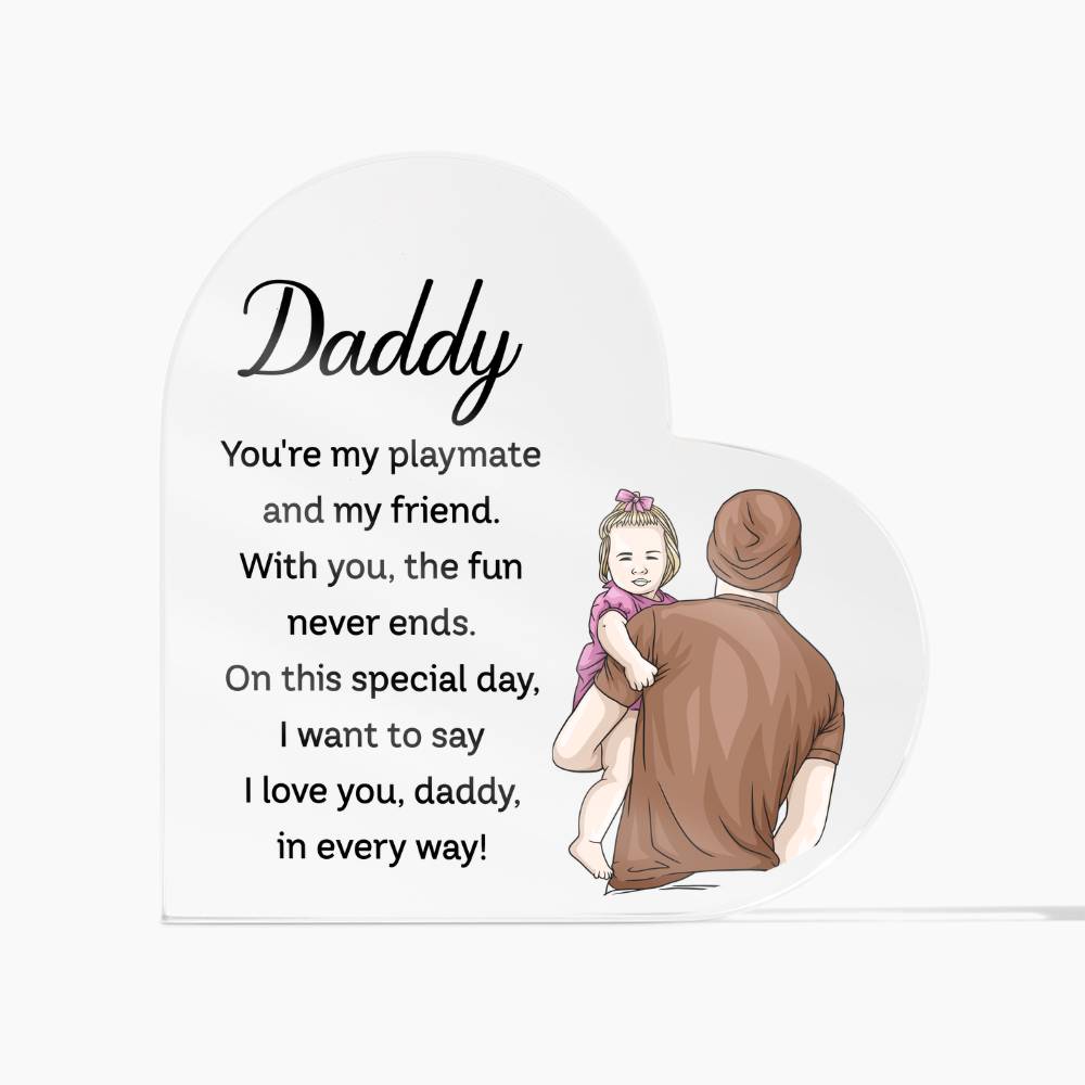 Daddy, My Playmate and Friend Acrylic Heart Plaque
