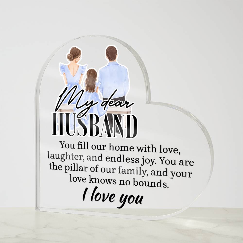My Dear Husband, Pillar of Our Family Acrylic Heart Plaque