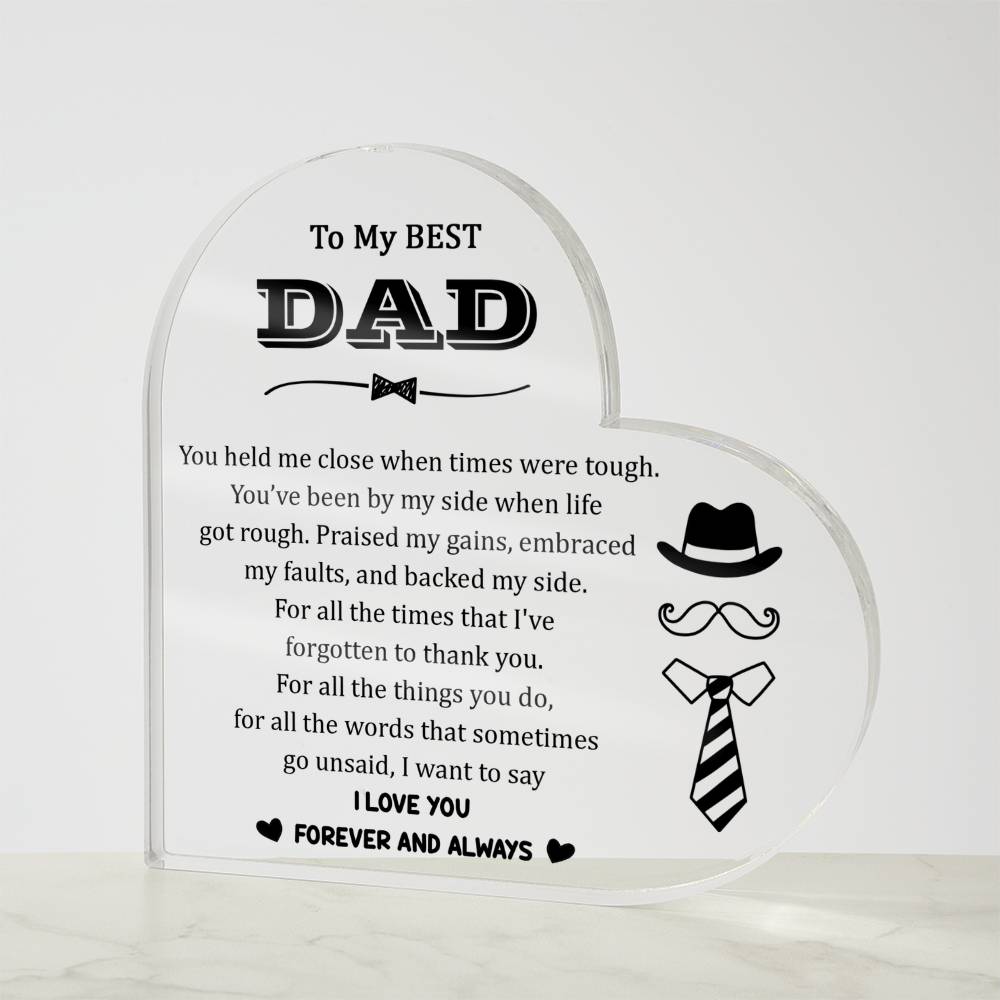 To My Best Dad, I Love You Forever and Always Acrylic Heart Plaque
