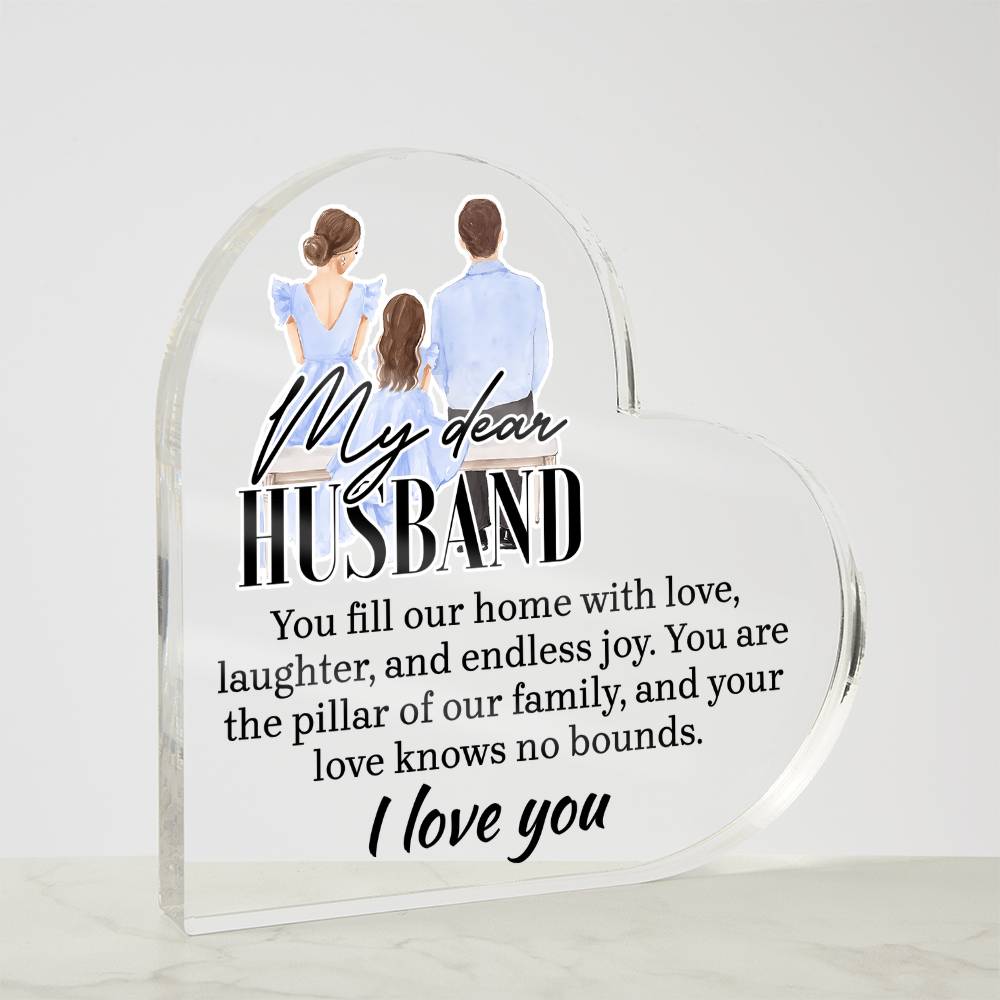 My Dear Husband, Pillar of Our Family Acrylic Heart Plaque