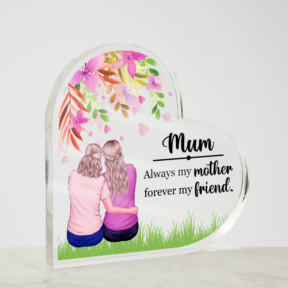 Mum, Always My Mother Forever My Friend Acrylic Heart Block