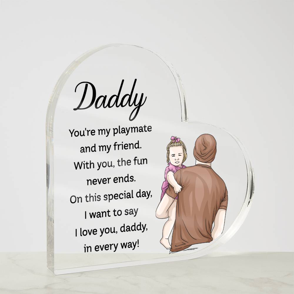Daddy, My Playmate and Friend Acrylic Heart Plaque