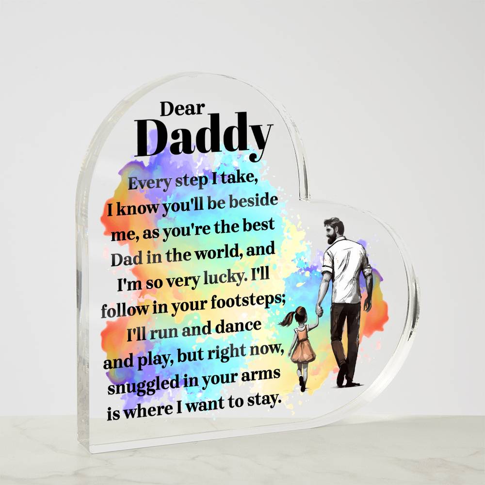 Dear Daddy, I'll Follow in Your Footsteps Acrylic Heart Plaque