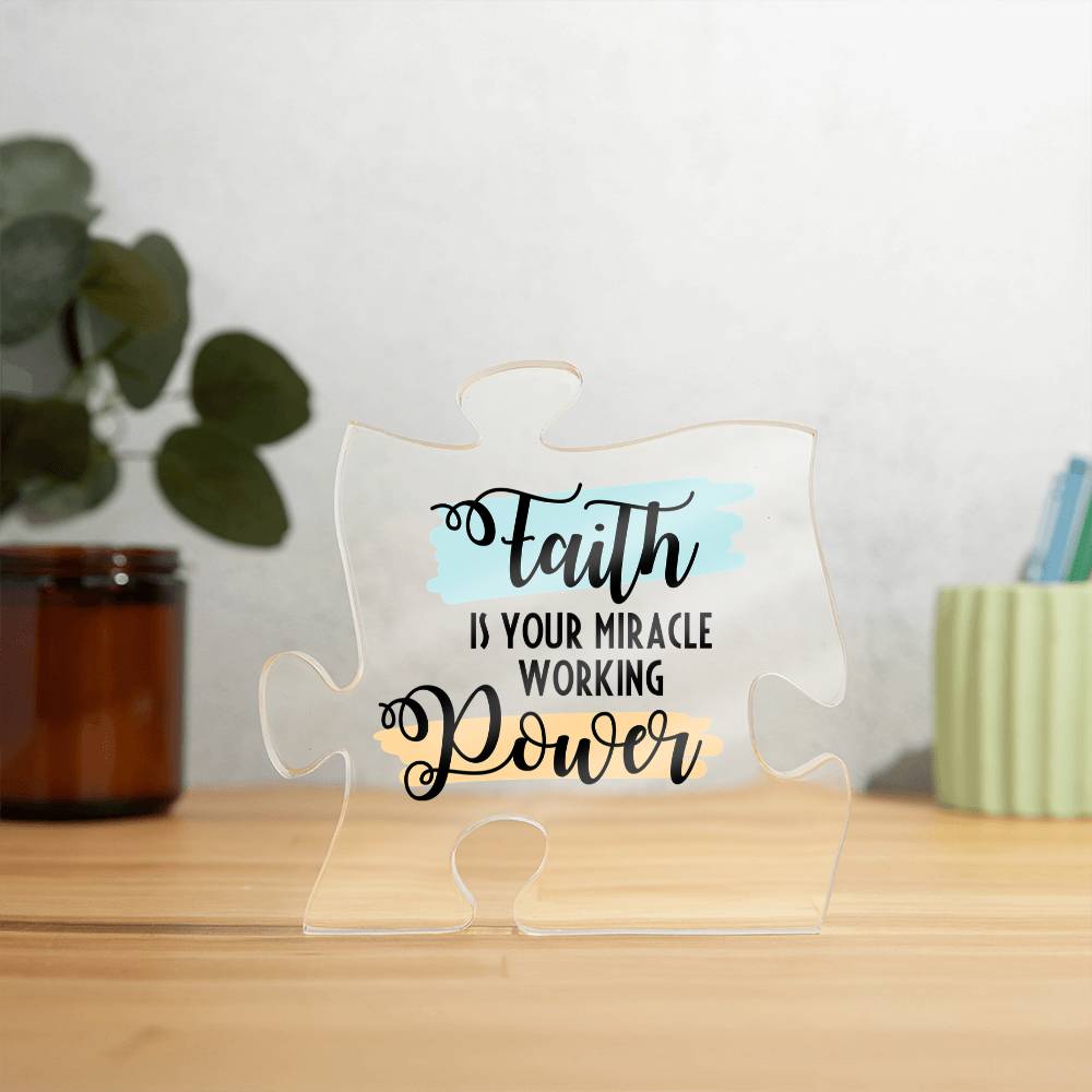 Faith Is Your Miracle Working Power Acrylic Puzzle Plaque