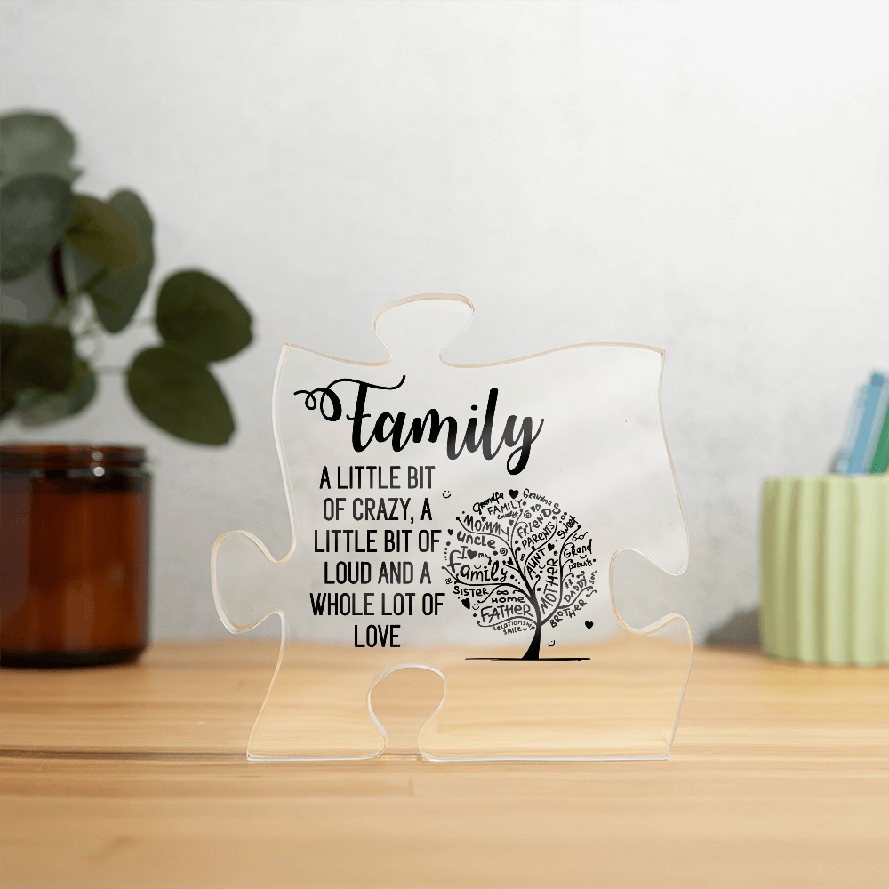 Family A Little Bit of Crazy and a Whole Lot of Love Acrylic Puzzle Plaque