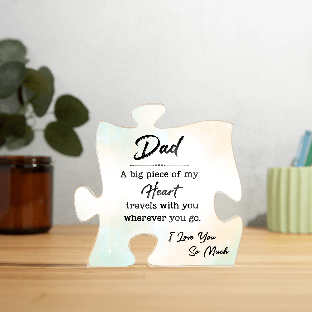 Dad A Big Piece of My Heart Acrylic Puzzle Plaque