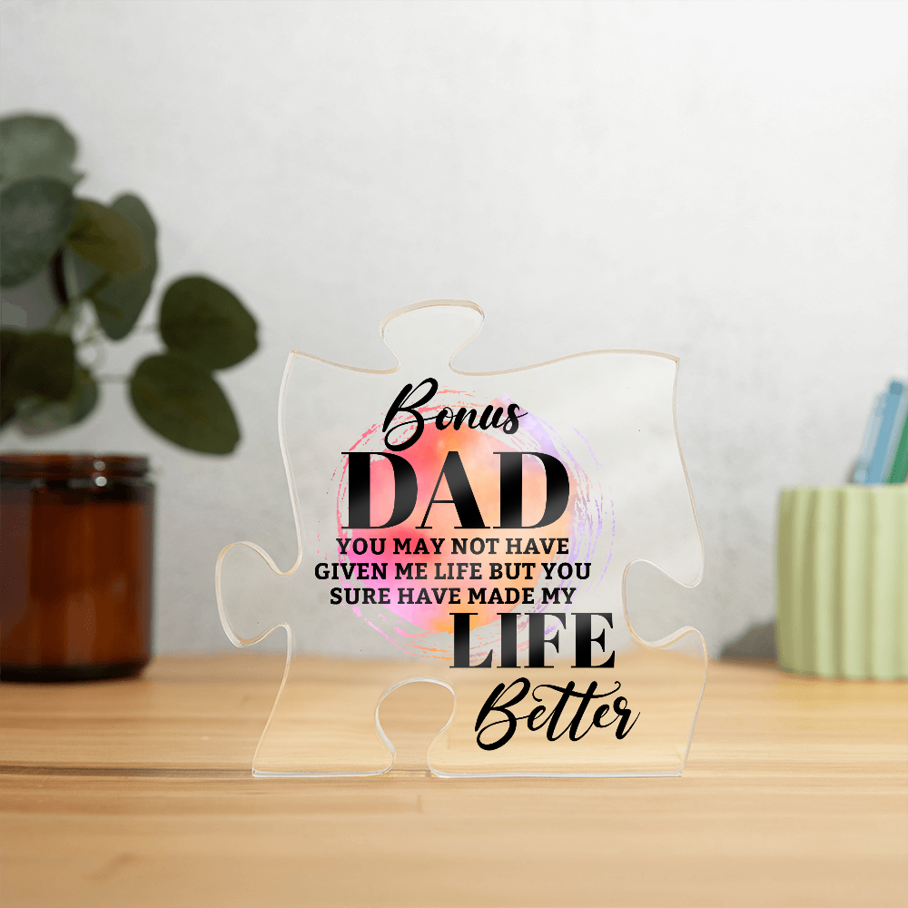Bonus Dad You Made My Life Better Acrylic Puzzle Plaque