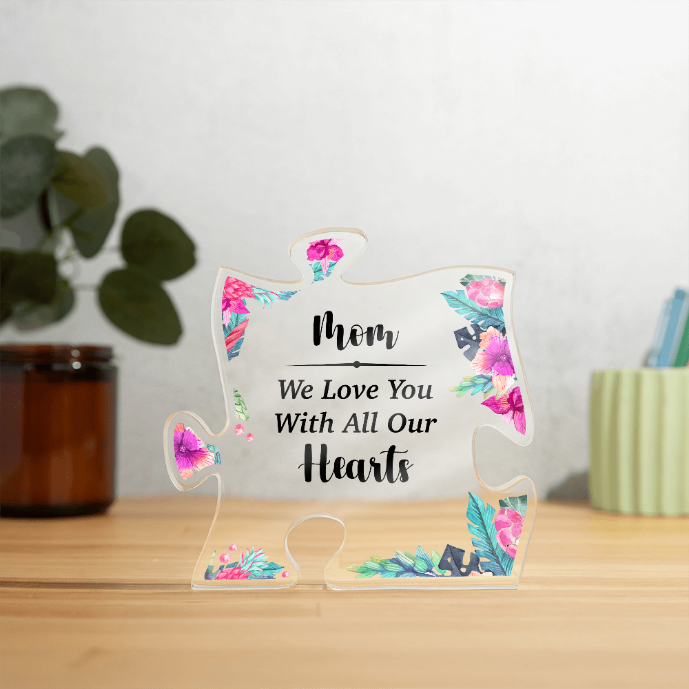 Mum We Love You With All Our Hearts Acrylic Puzzle Plaque