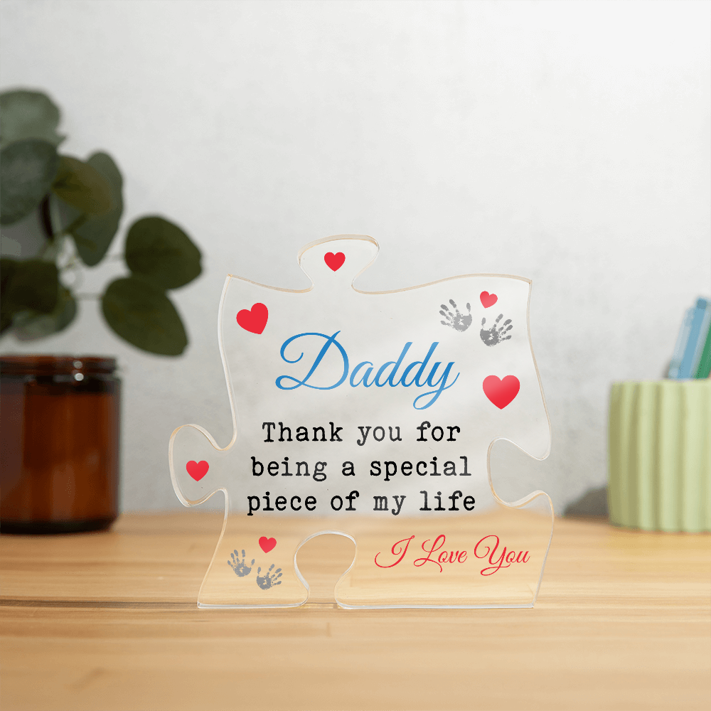 Daddy Thank You for Being a Special Piece of My Life Acrylic Puzzle Plaque