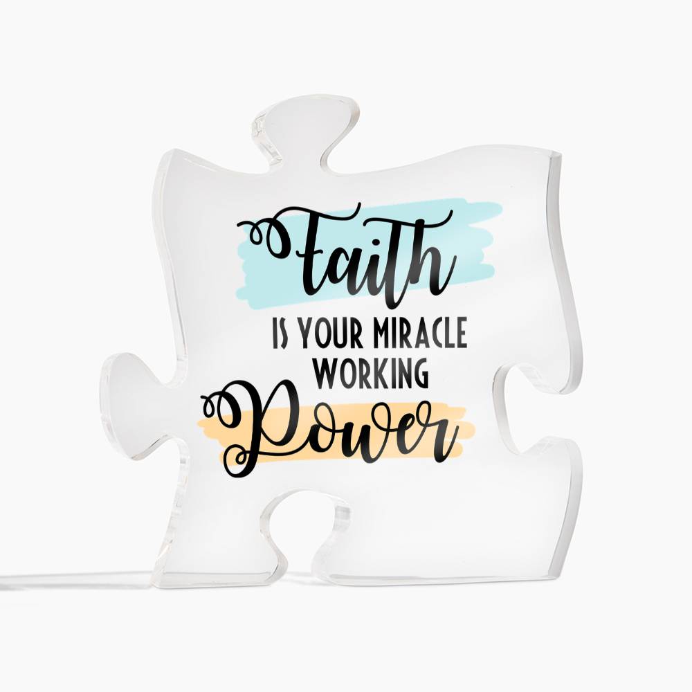 Faith Is Your Miracle Working Power Acrylic Puzzle Plaque