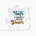 Faith Is Your Miracle Working Power Acrylic Puzzle Plaque