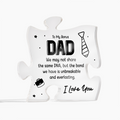 Bonus Dad Our Bond Is Unbreakable Acrylic Puzzle Plaque
