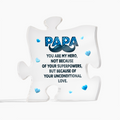 Papa You Are My Hero Acrylic Puzzle Plaque