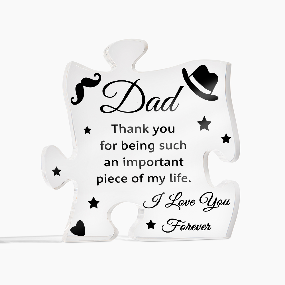 Dad Thank You for Being an Important Piece of My Life Acrylic Puzzle Plaque
