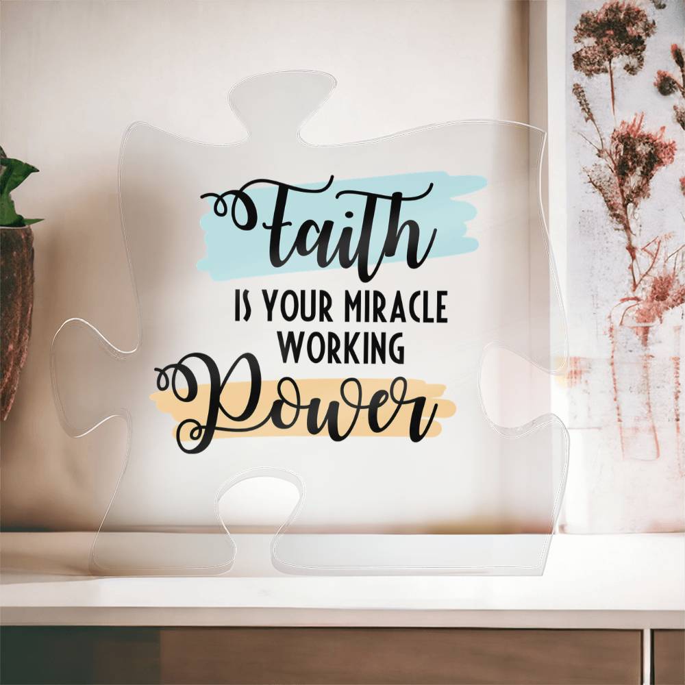 Faith Is Your Miracle Working Power Acrylic Puzzle Plaque