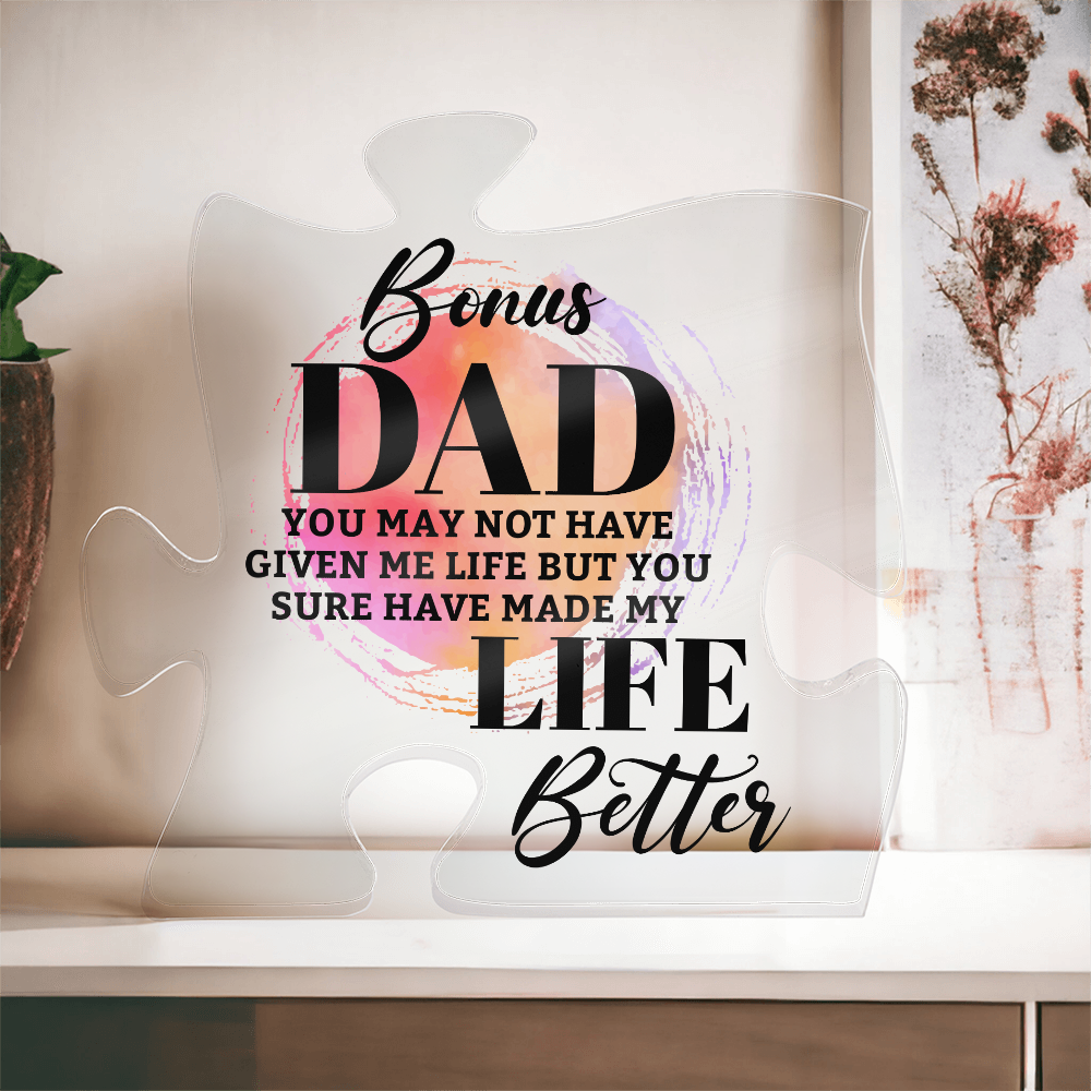 Bonus Dad You Made My Life Better Acrylic Puzzle Plaque