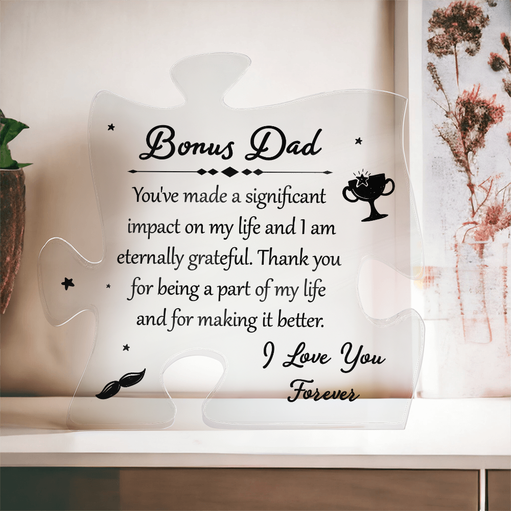 Bonus Dad Thank You for Making My Life Better Acrylic Puzzle Plaque
