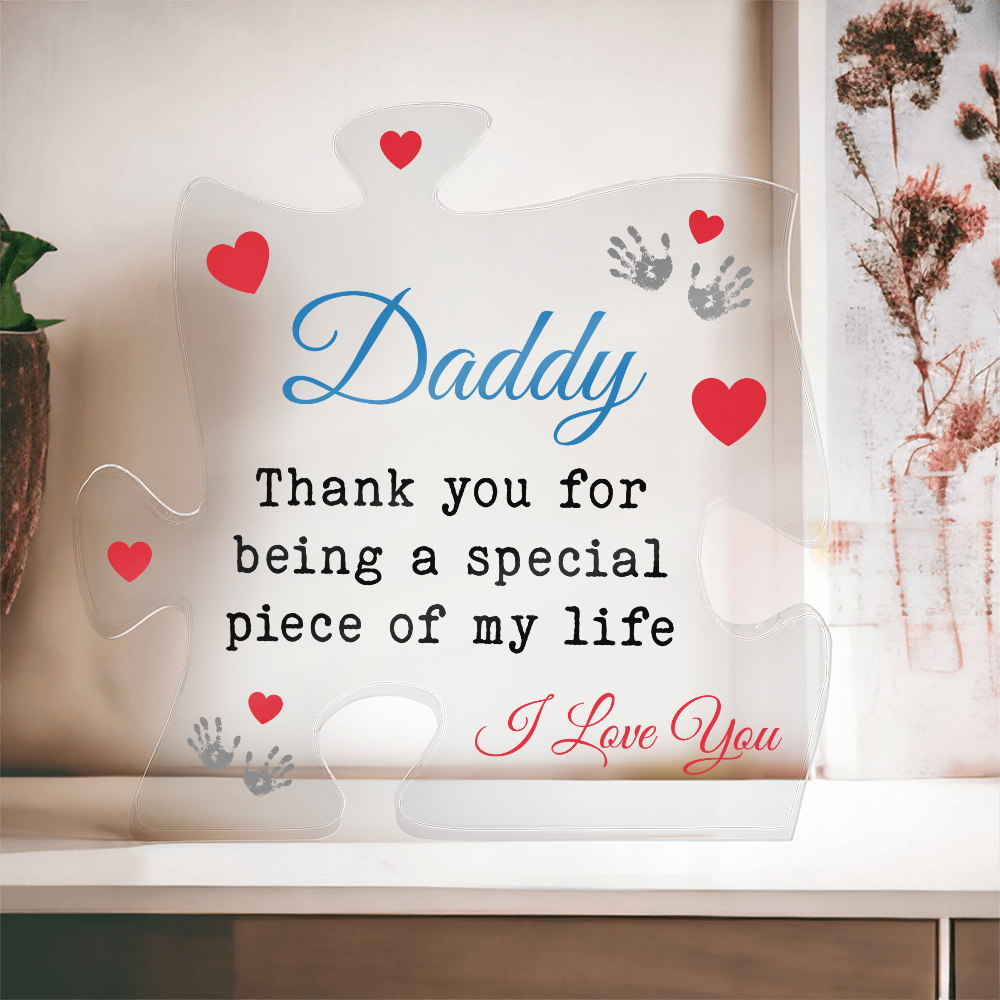 Daddy Thank You for Being a Special Piece of My Life Acrylic Puzzle Plaque