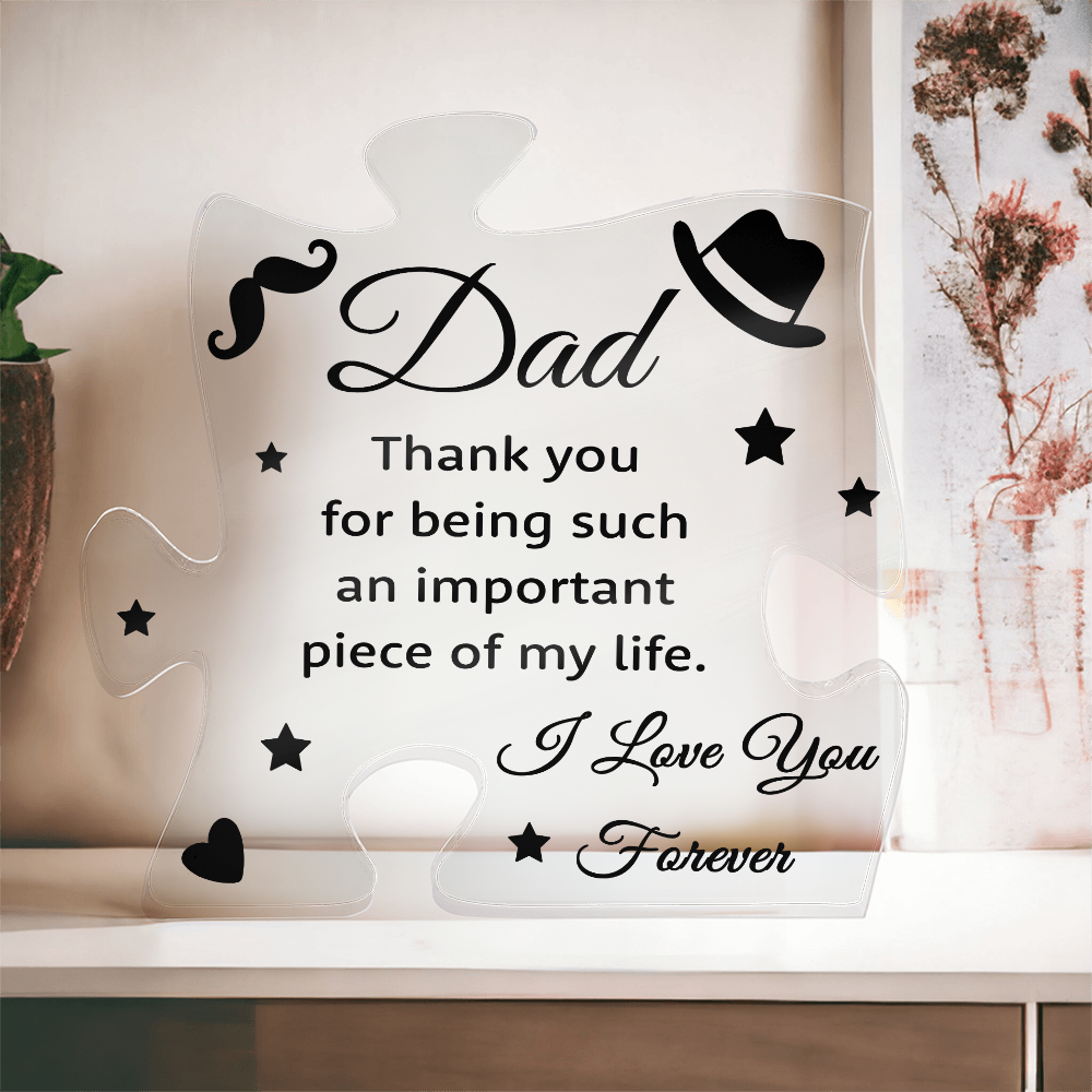 Dad Thank You for Being an Important Piece of My Life Acrylic Puzzle Plaque