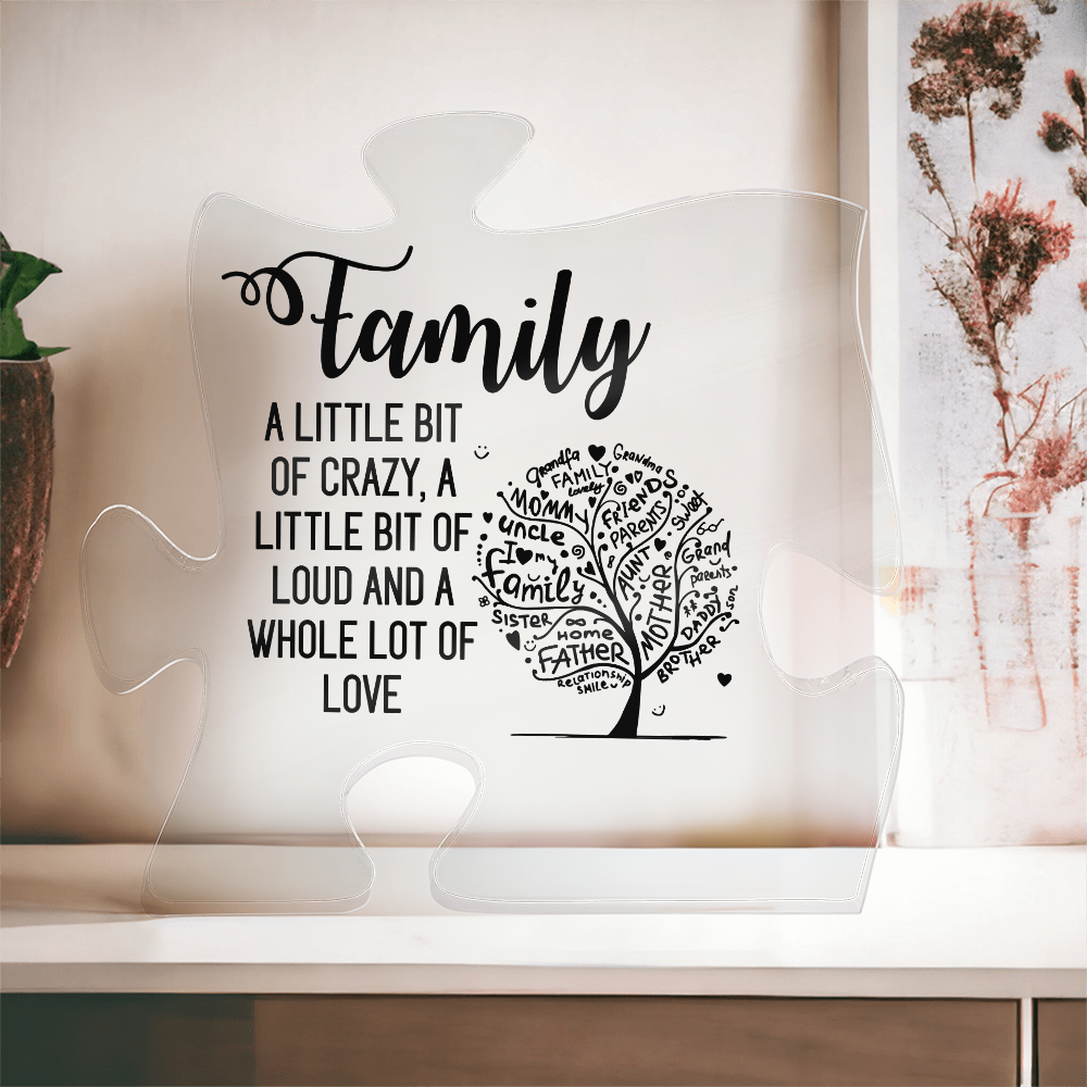 Family A Little Bit of Crazy and a Whole Lot of Love Acrylic Puzzle Plaque