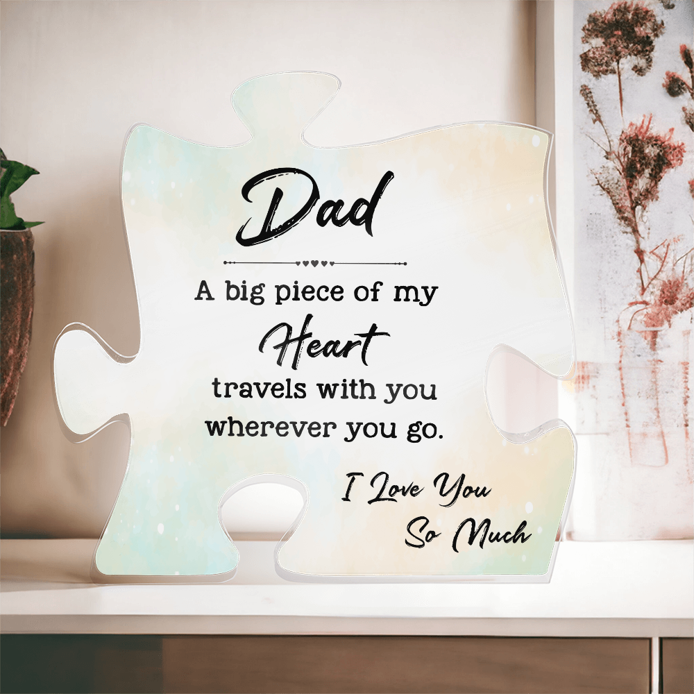 Dad A Big Piece of My Heart Acrylic Puzzle Plaque