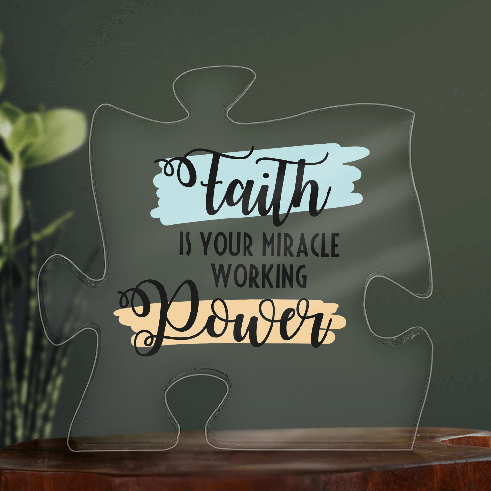 Faith Is Your Miracle Working Power Acrylic Puzzle Plaque