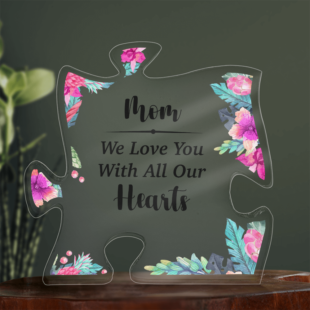 Mum We Love You With All Our Hearts Acrylic Puzzle Plaque