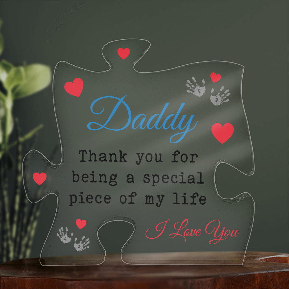Daddy Thank You for Being a Special Piece of My Life Acrylic Puzzle Plaque