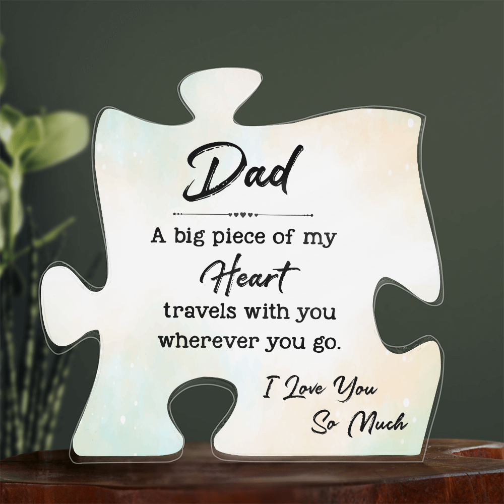 Dad A Big Piece of My Heart Acrylic Puzzle Plaque
