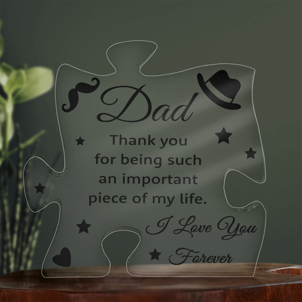Dad Thank You for Being an Important Piece of My Life Acrylic Puzzle Plaque