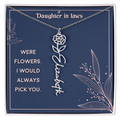 Daughter-in-Law I Would Always Pick You Flower Name Necklace