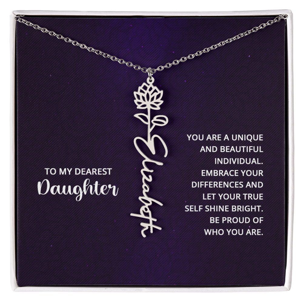 To My Dearest Daughter Be Proud of Who You Are Flower Name Necklace