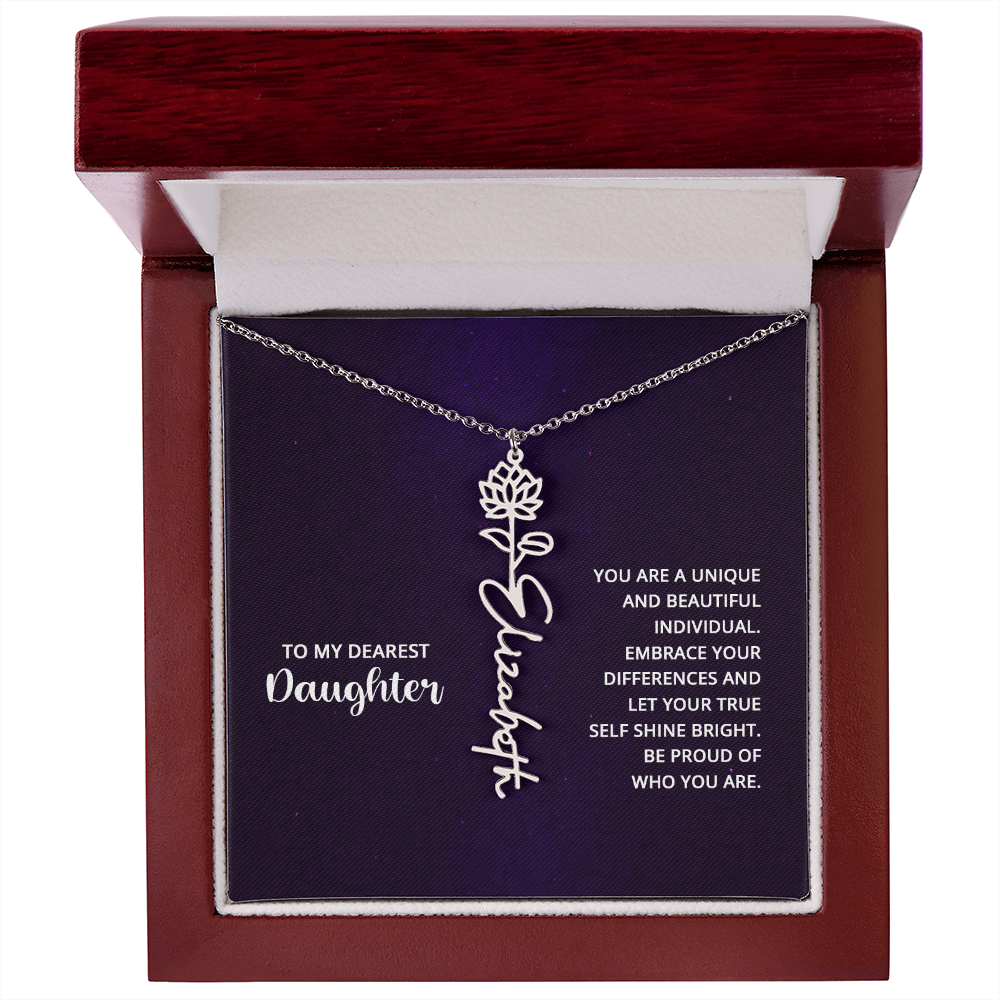 To My Dearest Daughter Be Proud of Who You Are Flower Name Necklace
