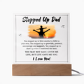 Stepped Up Dad Life Gave Me You Acrylic Square Plaque