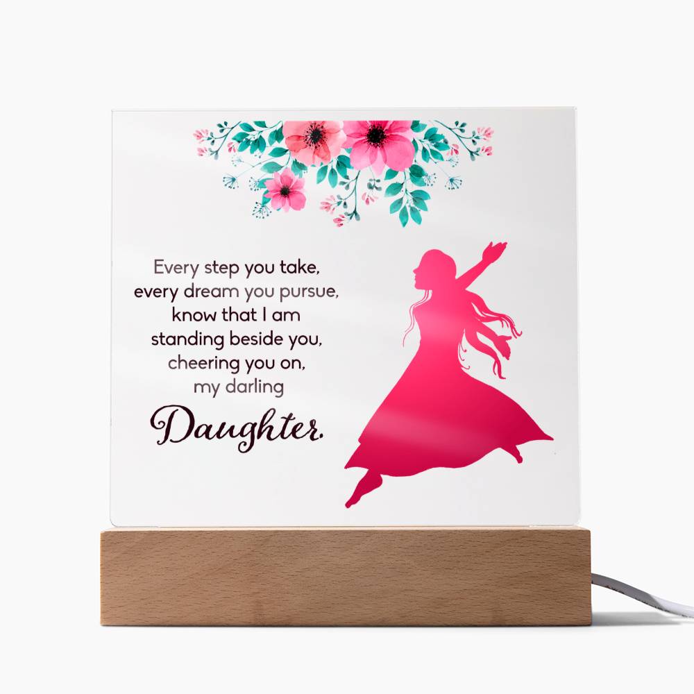 Daughter Every Step and Dream I'm Beside You Acrylic Square Plaque
