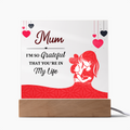 Mum I'm So Grateful You're in My Life Acrylic Square Plaque