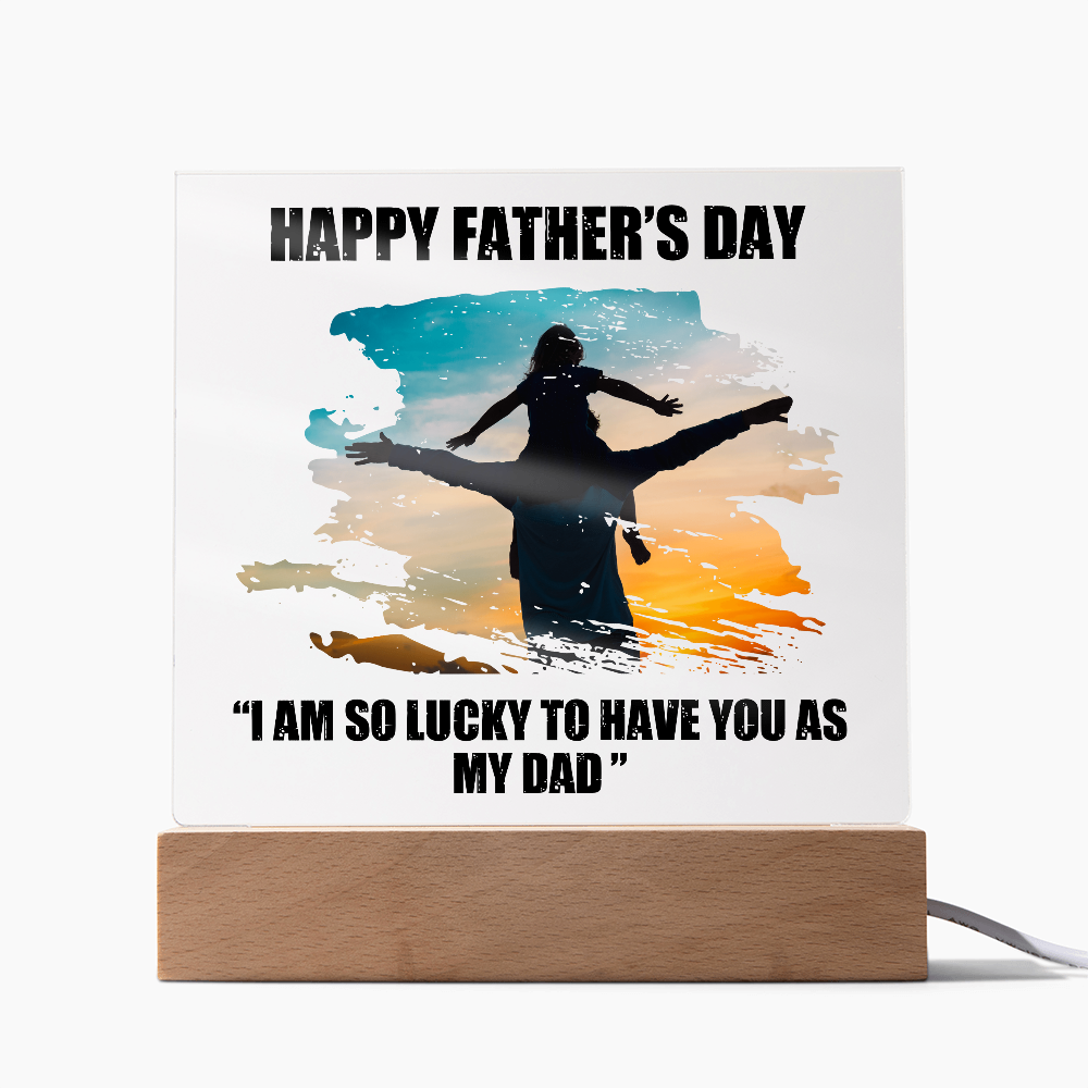Lucky to Have You as My Dad Father's Day Acrylic Square Plaque