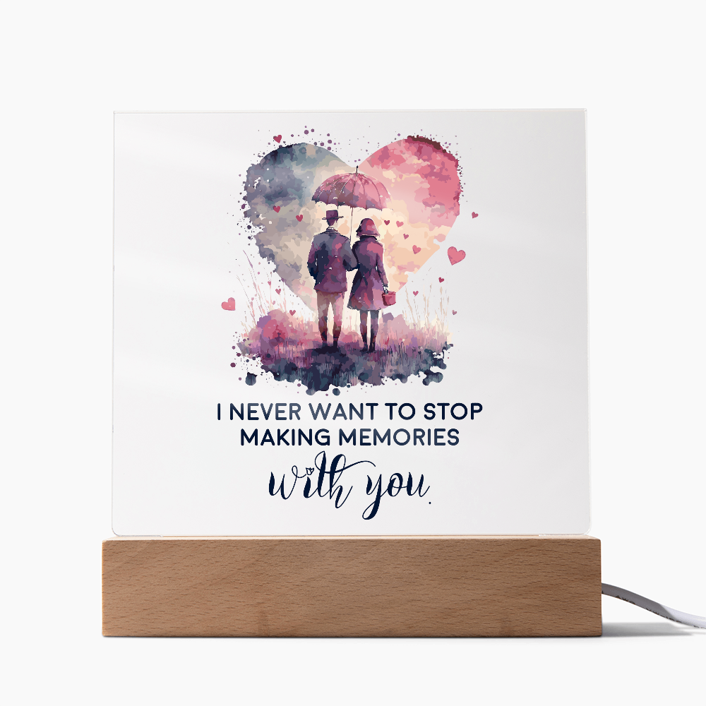I Never Want to Stop Making Memories With You Acrylic Square Plaque