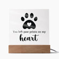 You Left Paw Prints on My Heart Acrylic Square Plaque