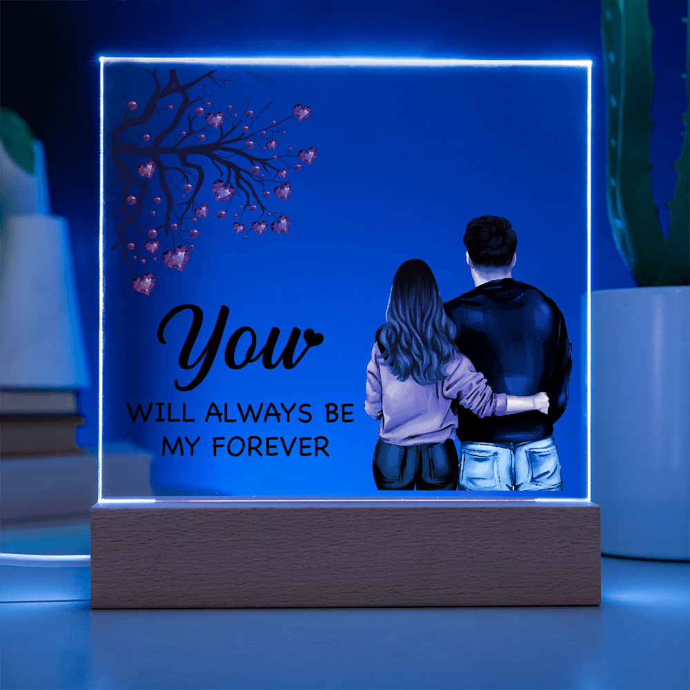 You Will Always Be My Forever Acrylic Square Plaque
