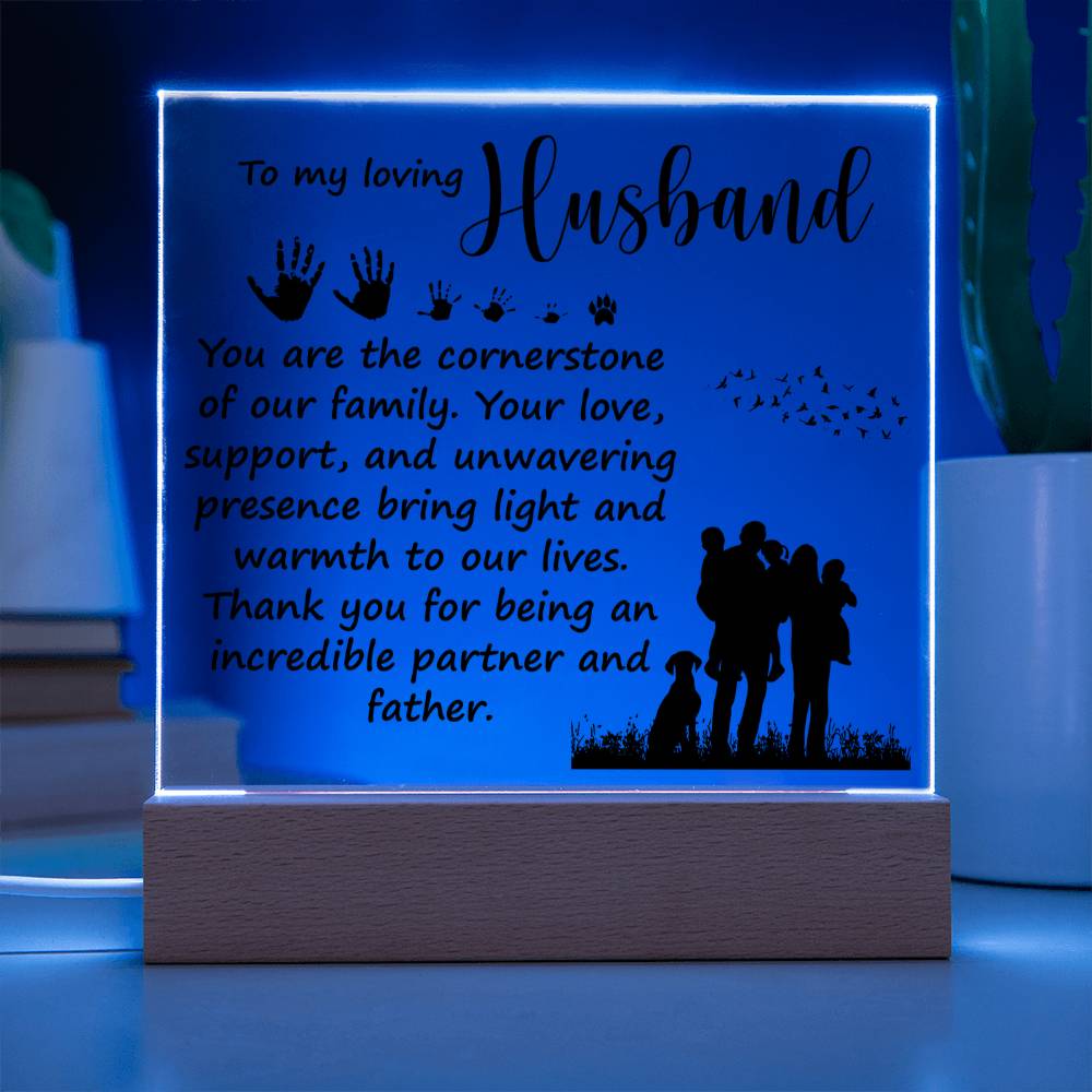 Loving Husband Cornerstone of Our Family Acrylic Square Plaque