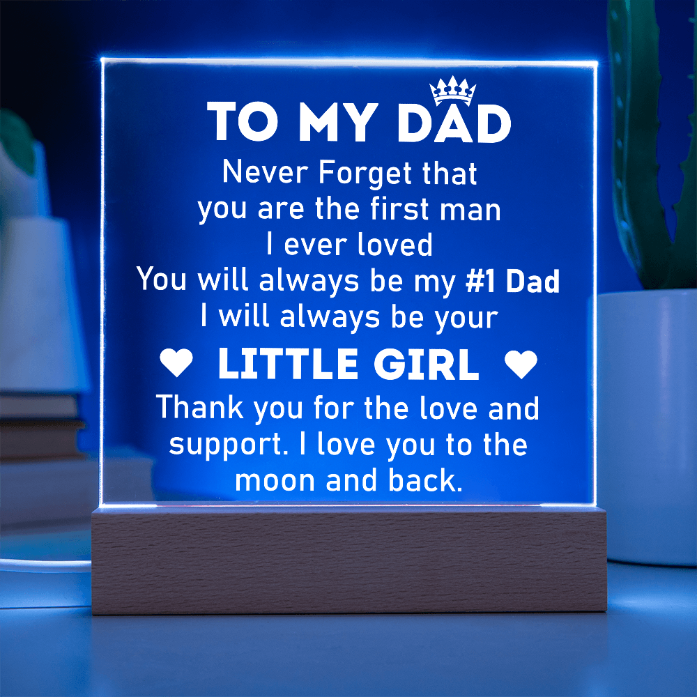 Dad You Are the First Man I Ever Loved Acrylic Square Plaque