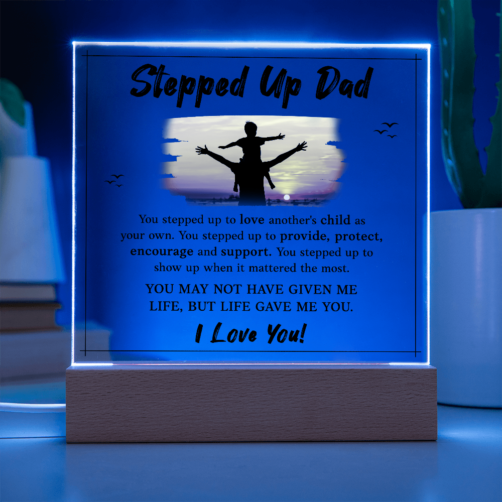 Stepped Up Dad Life Gave Me You Acrylic Square Plaque